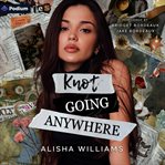 Knot Going Anywhere cover image cdn