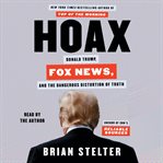 Hoax : Donald Trump, Fox News, and the Dangerous Distortion of Truth cover image cdn