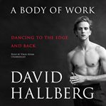 A Body of Work : Dancing to the Edge and Back cover image cdn