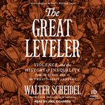 The Great Leveler : Violence and the History of Inequality From the Stone Age to the Twenty-First Century cover image cdn