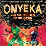 Onyeka and the Heroes of the Dawn cover image cdn