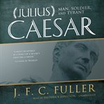 Julius Caesar : Man, Soldier, and Tyrant cover image cdn