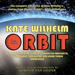 Kate Wilhelm in Orbit : Book #1-2 cover image cdn