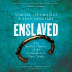 Enslaved : The Sunken History of the Transatlantic Slave Trade cover image cdn