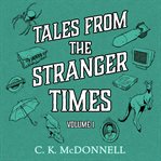Tales From the Stranger Times, Volume 1 cover image cdn
