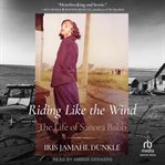Riding Like the Wind : The Life Of Sanora Babb cover image cdn