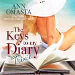 The Keys to My Diary: Trixie cover image cdn