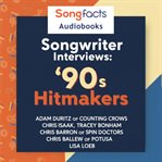 Songwriter Interviews: '90s Hitmakers : Adam Duritz; Chris Isaak; Tracey Bonham; Chris Barron; Chris Ballew; Lisa Loeb cover image cdn