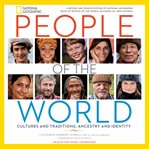 People of the World : Cultures and Traditions, Ancestry and Identity cover image cdn