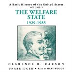 A Basic History of the United States, Vol. 5 : The Welfare State, 1929-1985 cover image cdn