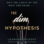 The DIM Hypothesis : Why the Lights of the West Are Going Out cover image cdn