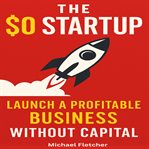 The $0 Startup : Launch A Profitable Business Without Capital cover image cdn