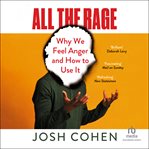 All the Rage : Why Anger Drives the World cover image cdn