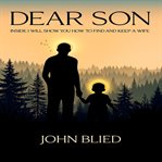 Dear Son: Inside I Will Show You How to Find and Keep a Wife cover image cdn