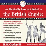 The Politically Incorrect Guide to the British Empire cover image cdn