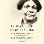 In Search of Mary Seacole : The Making of a Black Cultural Icon and Humanitarian cover image cdn
