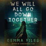 We Will All Go Down Together cover image cdn
