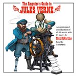 The Amputee's Guide to Jules Verne : An Opinionated Consideration of All 66 Novels with 27 Essays cover image cdn
