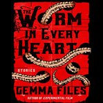 The Worm in Every Heart cover image cdn