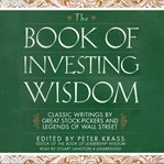 The Book of Investing Wisdom : Classic Writings by Great Stock-Pickers and Legends of Wall Street cover image cdn