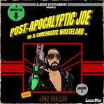 Post-Apocalyptic Joe in a Cinematic Wasteland - Episode 5: Let the Mischief Begin cover image cdn