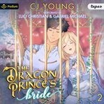 The Dragon Prince's Bride: Volume 2 cover image cdn