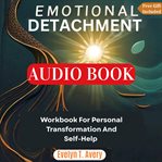 Emotional Detachment : Workbook For Personal Transformation And Self-help cover image cdn