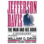 Jefferson Davis : The Man and His Hour cover image cdn