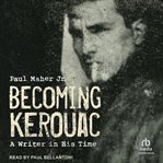 Becoming Kerouac : A Writer In His Time cover image cdn