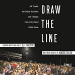 Draw the Line: Jeff Traylor, the Gilmer Buckeyes, and a Season Deep in the Heart of East Texas cover image cdn