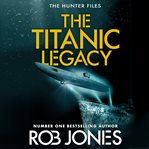 The Titanic Legacy cover image cdn
