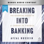 Breaking into Banking : The Essential Guide To A Career In Finance cover image cdn