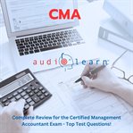 CMA AudioLearn : Complete Review For The Certified Management Accountant Exam - Top Test Questions! cover image cdn