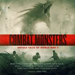 Combat Monsters : Untold Tales of World War II cover image cdn