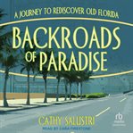 Backroads of Paradise : A Journey to Rediscover Old Florida cover image cdn