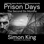 Prison Days: The Second Six Months cover image cdn