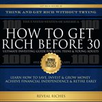 How to Get Rich Before 30 Ultimate Investing Guide for Kids, Teens & Young Adults, Learn How to Save cover image cdn