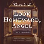 Look Homeward, Angel : A Story Of The Buried Life cover image cdn