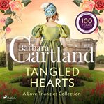 Tangled Hearts: A Barbara Cartland Love Triangles Collection cover image cdn