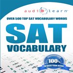 SAT Vocabulary AudioLearn : Complete Review The Top 500 Sat Vocabulary Words You Need To Know! cover image cdn