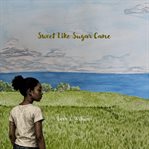 Sweet Like Sugar Cane cover image cdn