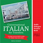 Conversational Italian for Travelers Audio Dialogue Practice Book, Volume 2 cover image cdn
