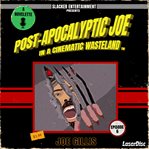 Post-Apocalyptic Joe in a Cinematic Wasteland - Episode 6: Know Thy Enemy cover image cdn