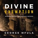 Divine Exemption : Nothing Missing And Nothing Broken cover image cdn