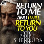 Return to Me, and I Will Return to You - God's Promise of Restoration : A Divine Promise Of Forgiveness And Love cover image cdn