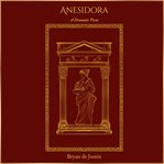 Anesidora : A Dramatic Poem cover image cdn