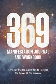 369 Manifestation Journal: A 96-Day Guided Workbook to Harness the Power of the Universe cover image cdn