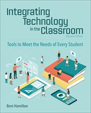 Integrating Technology in the Classroom : Tools to Meet the Needs of Every Student cover image cdn