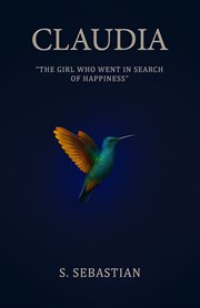 Claudia : The Girl Who Went In Search Of Happiness cover image cdn