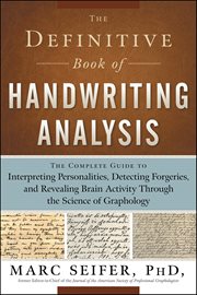 The Definitive Book of Handwriting Analysis : The Complete Guide To Interpreting Personalities, Detecting Forgeries, And Revealing Brain Activity cover image cdn